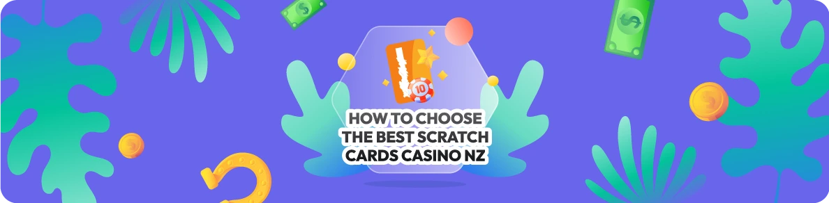 How to choose the Best Scratch Cards Casino NZ