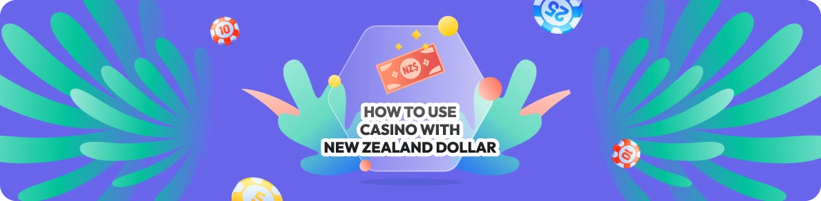 How To Use Casino With New Zealand Dollar