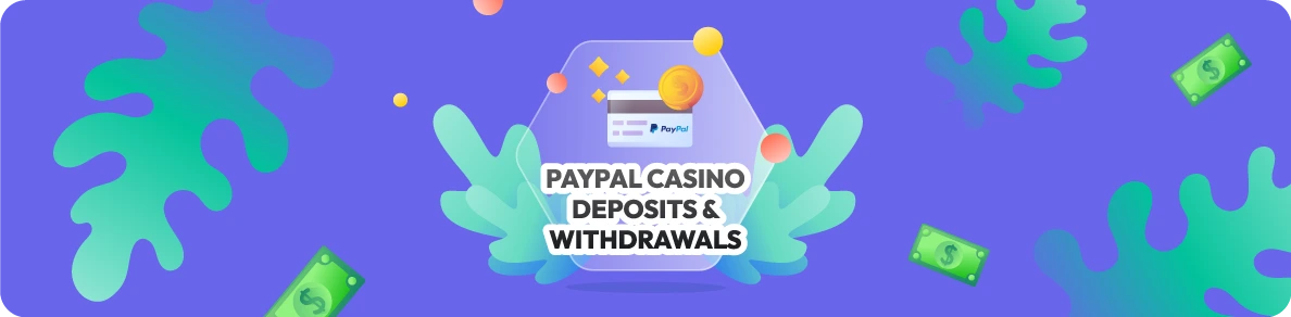 Paypal Casino deposits & withdrawals