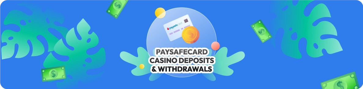 Paysafecard casino deposits & withdrawals