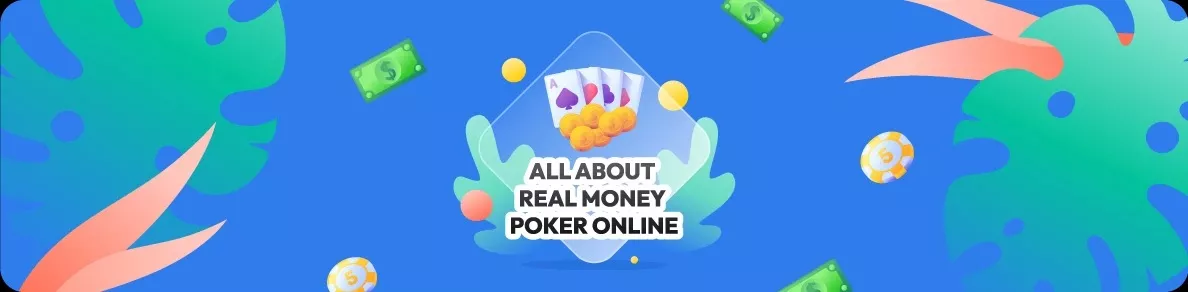All About Real Money Poker Online