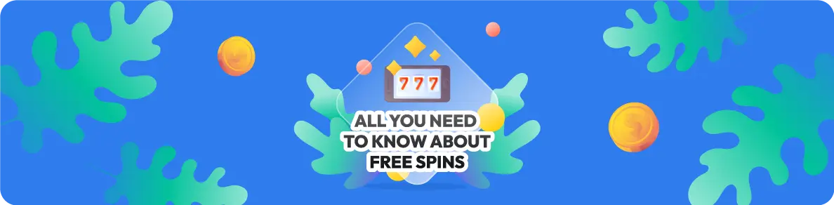 All you need to know about free spins