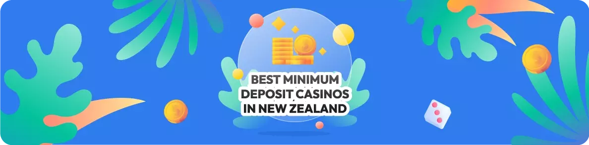 Best Minimum Deposit Casino NZ