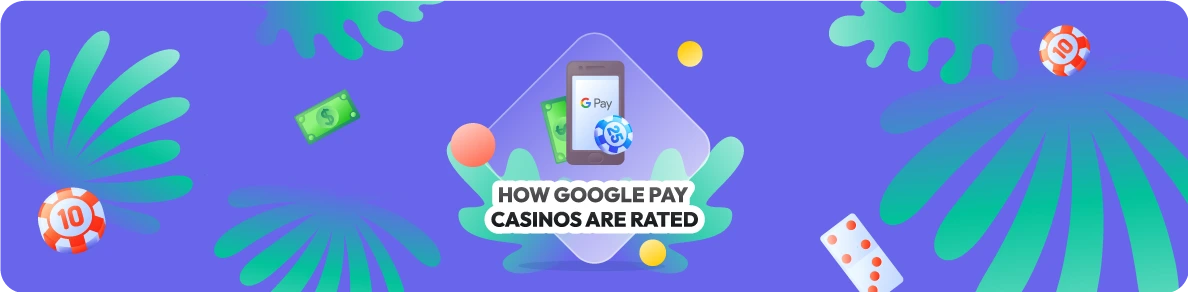 How Google Pay Casinos are Rated