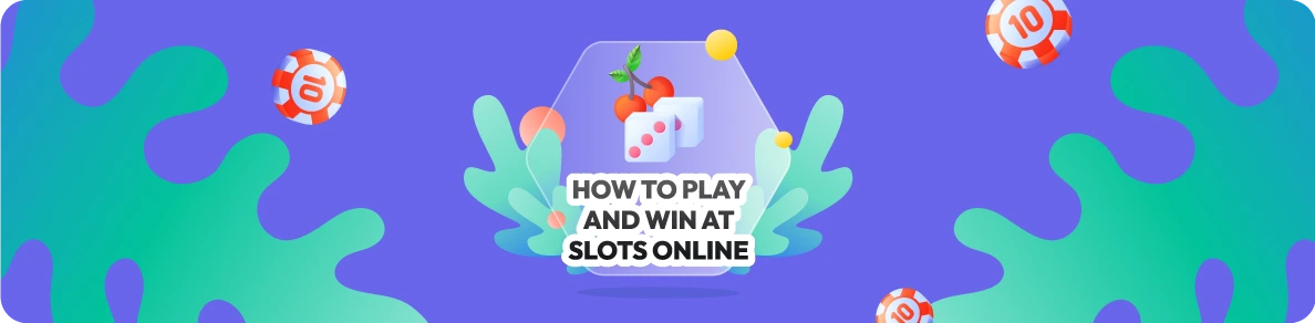 how to play and win at slots online