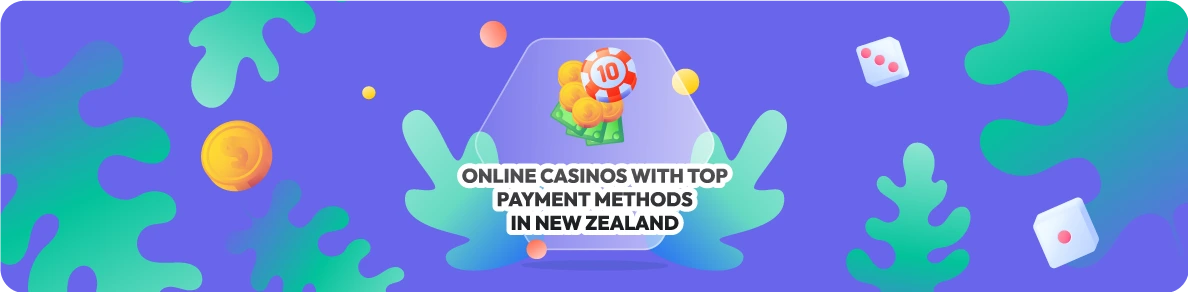 Online casinos with top payment methods in New Zealand