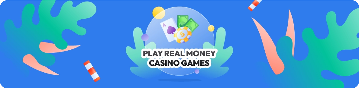 Play Real Money Casino Games