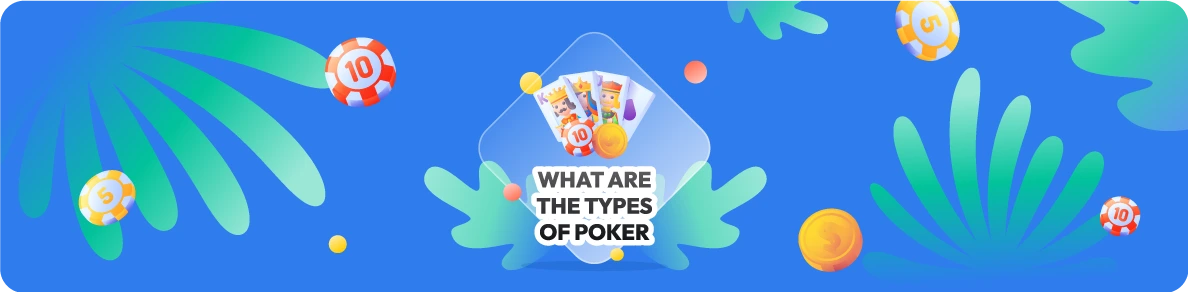 What are the types of poker
