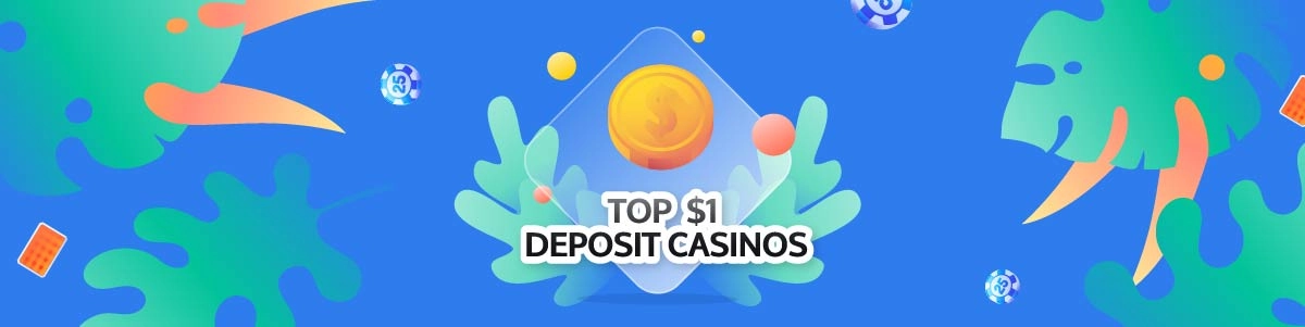 Top $1 Deposit Casinos