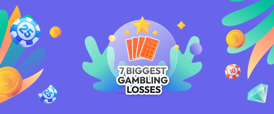 7 Biggest Gambling Loses