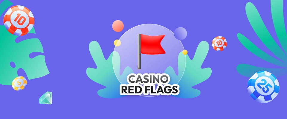 Casino Red Flags
