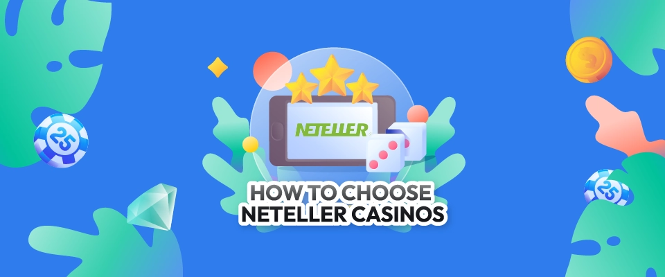 How To Choose Neteller Casinos
