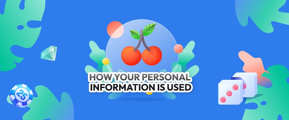 How your personal information is used