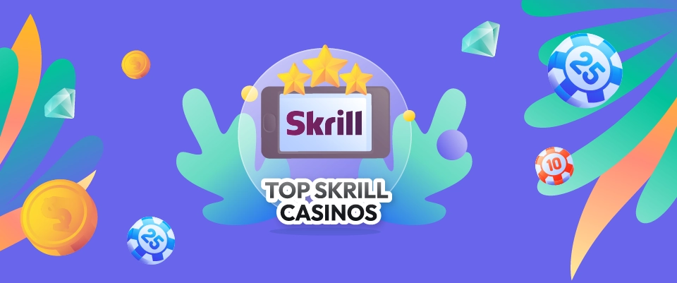 Top Skrill Casinos