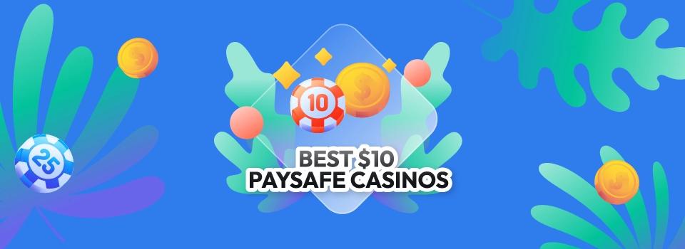 Best $10 Paysafe Casinos