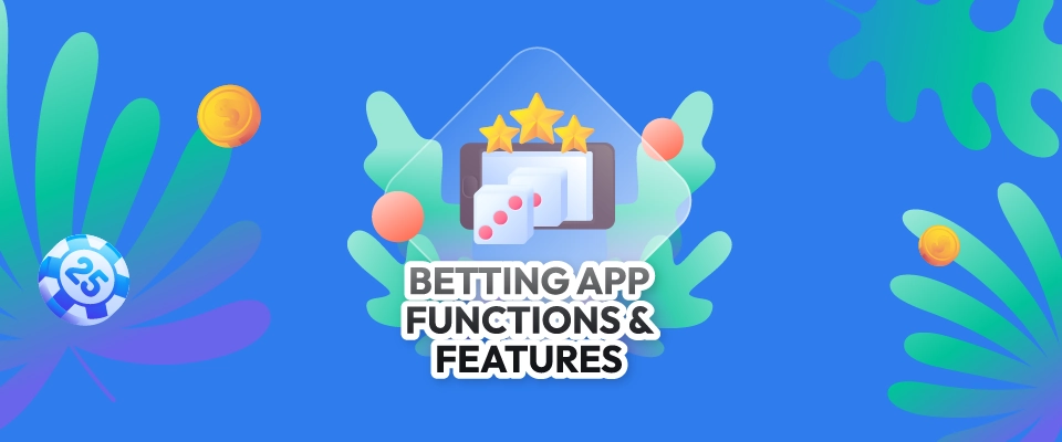 Betting App Functions and Features