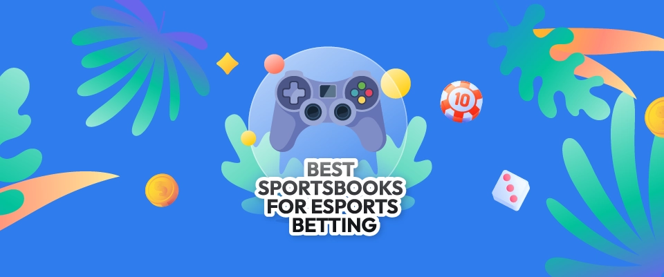 Best Sportsbooks For Esports Betting
