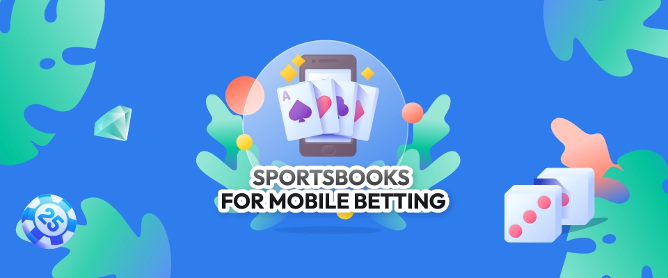 Sportsbooks For Mobile Betting