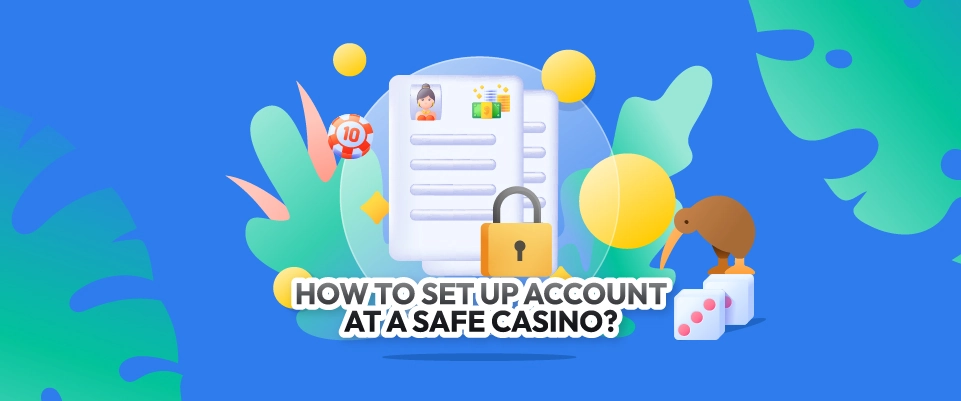 How to Set Up Account at a Safe Casino?