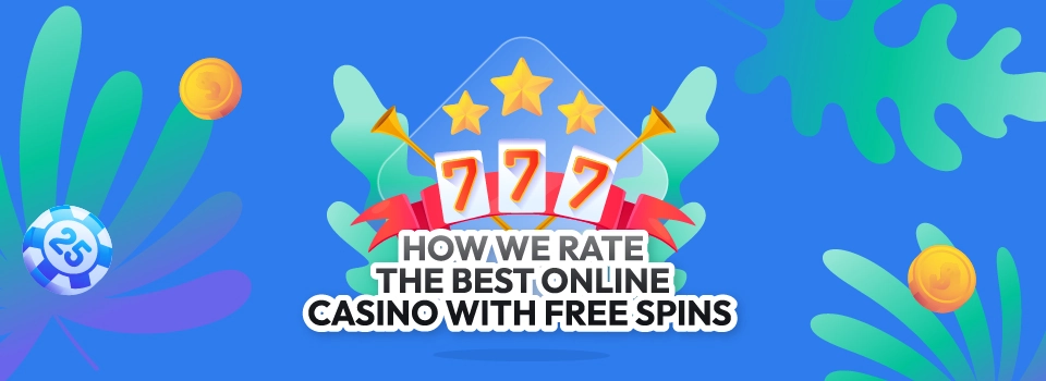 How we rate the best online casino with free spins