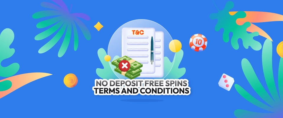No Deposit Free Spins Terms and Conditions