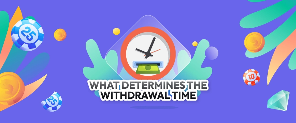 What Determines the Withdrawal Time