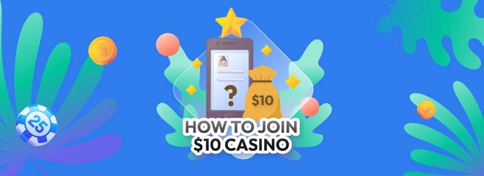 How To Join a $10 Casino