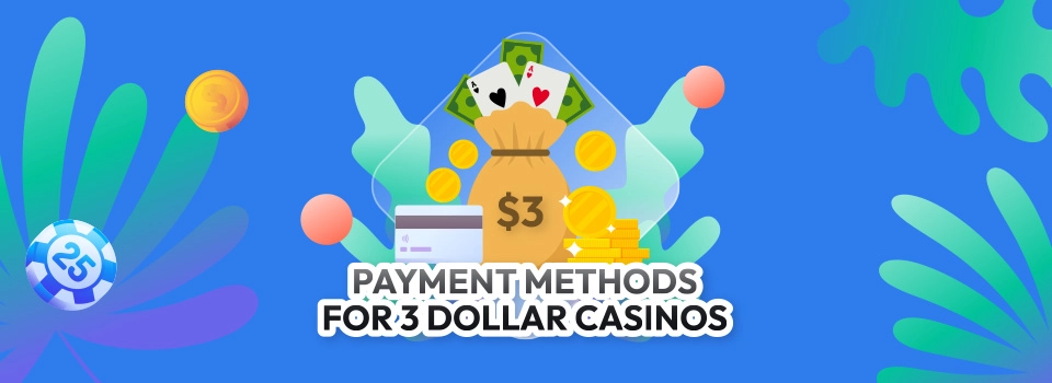 Payment Methods at $3 Deposit Casinos