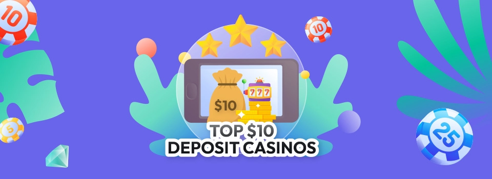 Top $10 Deposit Casinos