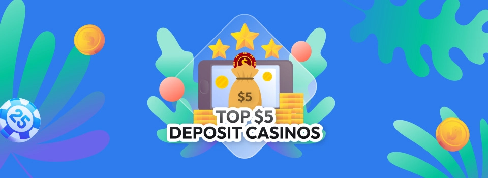 Top $5 Deposit Casinos