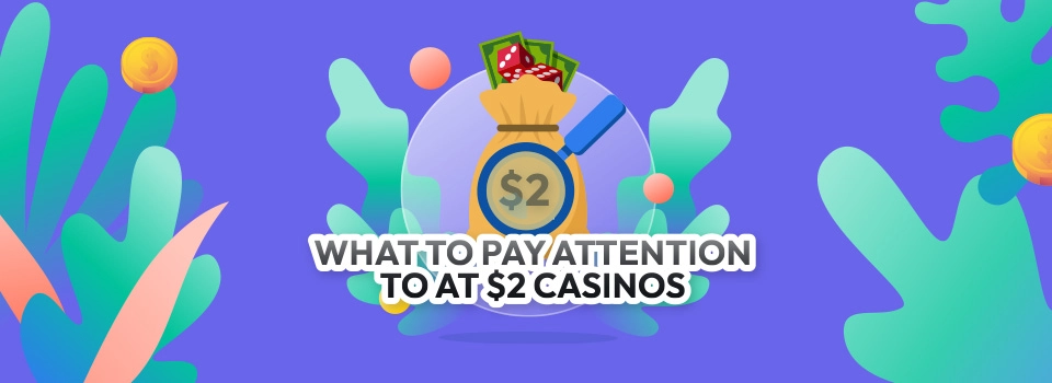 What To Pay Attention To at $2 Casinos