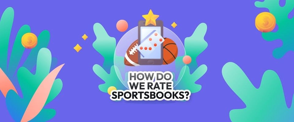 How We Rate Sportsbooks