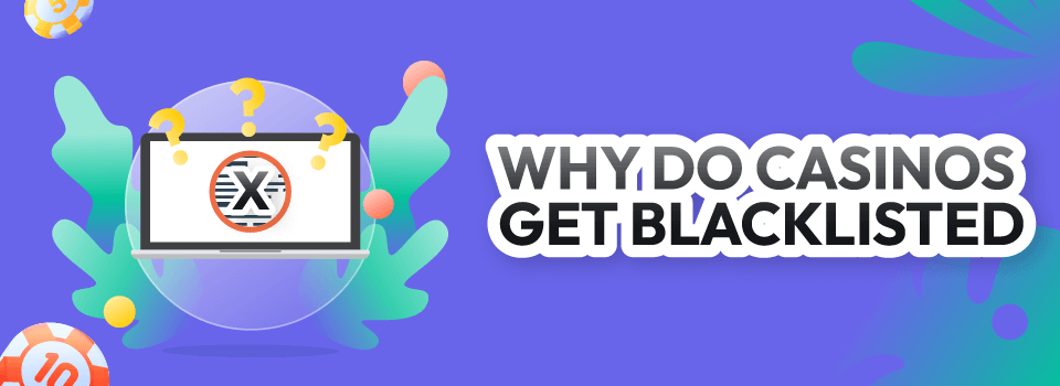 why do casinos get blacklisted why do casinos get blacklisted