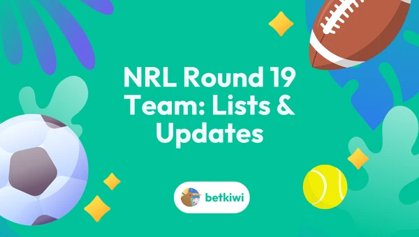 NRL Round 19 Team Lists