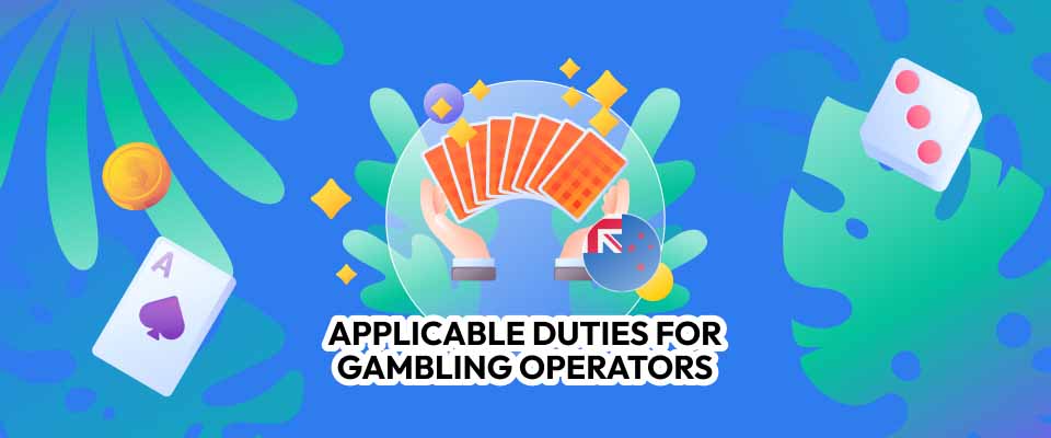 Applicable Duties For Gambling Operators BetKiwi New Zealand