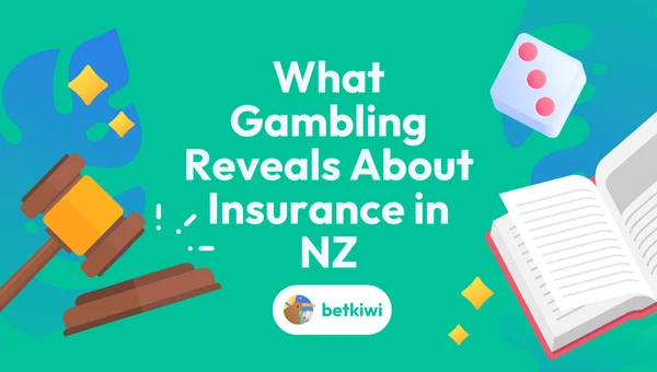 Taking Risks, Making Plans: What Gambling Can Teach Us About Insurance in New Zealand