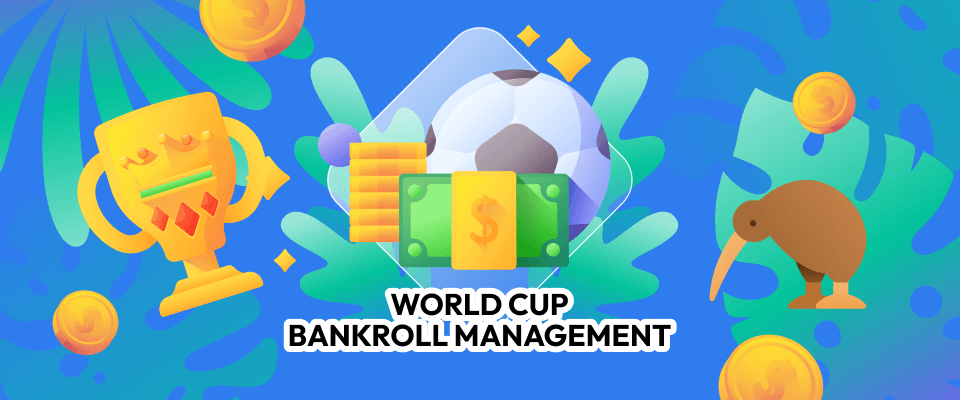 Bankroll management world cup betting new zealand bet kiwi