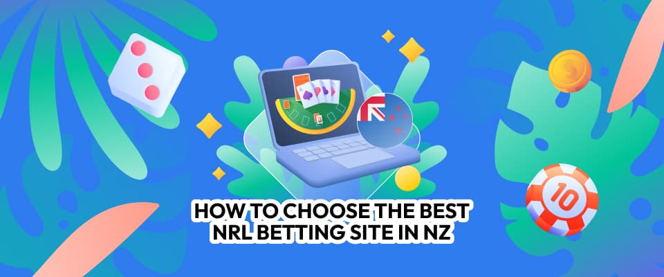 How to choose the best NRL Betting site bet kiwi new Zealand